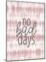 No Bad Days-Kimberly Allen-Mounted Art Print