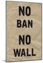 No Ban No Wall-null-Mounted Poster