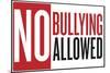 No Bullying Allowed Classroom Plastic Sign-null-Mounted Art Print