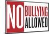 No Bullying Allowed Classroom Plastic Sign-null-Mounted Art Print