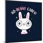 No Bunny Cares-Michael Buxton-Mounted Art Print