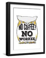 No Coffee, No Workee-null-Framed Giclee Print