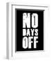 No Days Off-null-Framed Art Print