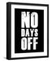 No Days Off-null-Framed Art Print