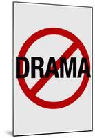 No Drama Allowed Humor Print Poster-null-Mounted Poster