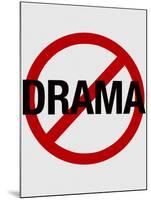 No Drama Allowed Humor Print Poster-null-Mounted Poster