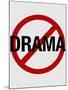 No Drama Allowed Humor Print Poster-null-Mounted Poster