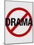 No Drama Allowed Humor Print Poster-null-Mounted Poster