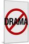 No Drama Allowed Humor-null-Mounted Art Print