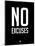 No Excuses 1-NaxArt-Mounted Art Print