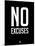 No Excuses 1-NaxArt-Mounted Art Print