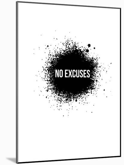 No Excuses White-NaxArt-Mounted Art Print