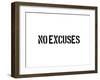 No Excuses-SM Design-Framed Art Print