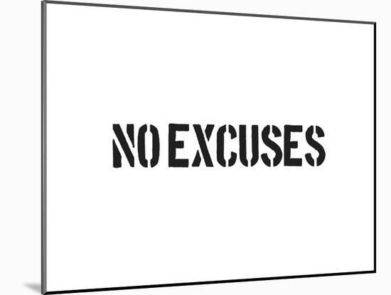 No Excuses-SM Design-Mounted Art Print