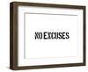 No Excuses-SM Design-Framed Art Print