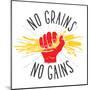 No Grains - No Gains. Motivation Vector Illustration-dmitriylo-Mounted Art Print