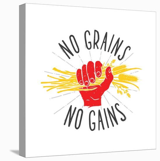No Grains - No Gains. Motivation Vector Illustration-dmitriylo-Stretched Canvas