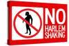 No Harlem Shaking-null-Stretched Canvas