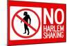 No Harlem Shaking-null-Mounted Poster