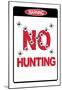 No Hunting-null-Mounted Poster