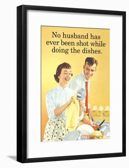 No Husband Shot While Doing Dishes Funny Poster Print-null-Framed Poster