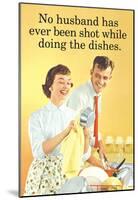 No Husband Shot While Doing Dishes Funny Poster Print-null-Mounted Poster