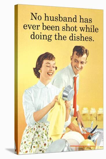 No Husband Shot While Doing Dishes Funny Poster Print-Ephemera-Stretched Canvas