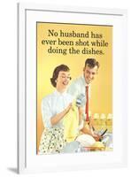 No Husband Shot While Doing Dishes Funny Poster Print-Ephemera-Framed Poster