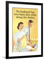 No Husband Shot While Doing Dishes Funny Poster Print-Ephemera-Framed Poster