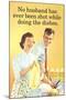 No Husband Shot While Doing Dishes Funny Poster Print-Ephemera-Mounted Poster