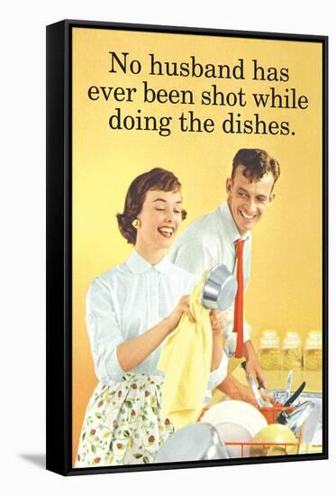 No Husband Shot While Doing Dishes Funny Poster-Ephemera-Framed Stretched Canvas