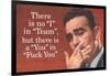 No I in Team But There's a You in F*ck You - Funny Poster-Ephemera-Framed Poster