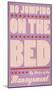 No Jumping on the Bed (pink)-John W^ Golden-Mounted Art Print