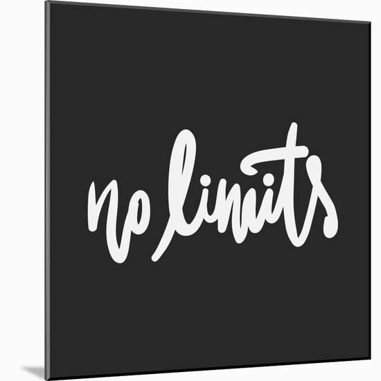 No Limits. Hand Lettering and Custom Typography for Your Designs: T-Shirts, Bags, for Posters,-Veronika M-Mounted Art Print