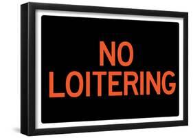 No Loitering Sign Poster-null-Framed Poster