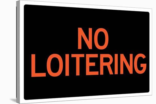 No Loitering Sign-null-Stretched Canvas