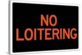 No Loitering Sign-null-Stretched Canvas