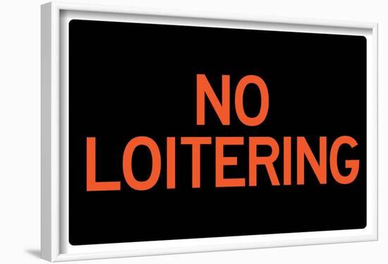 No Loitering Sign-null-Framed Art Print