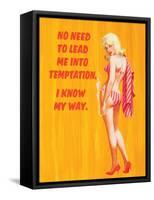 No Need to Lead Me into Temptation - I Know My Way-Ephemera-Framed Stretched Canvas