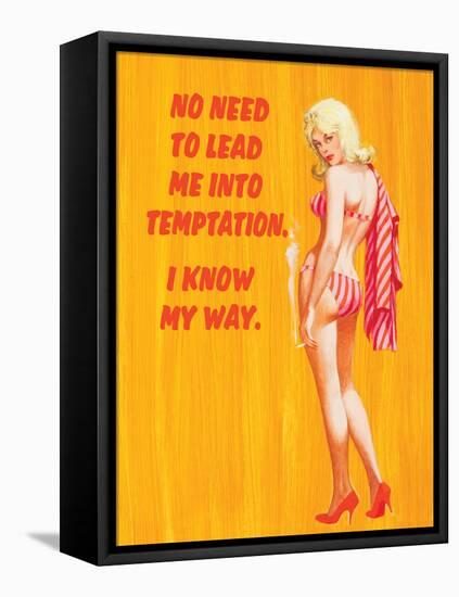 No Need to Lead Me into Temptation - I Know My Way-Ephemera-Framed Stretched Canvas