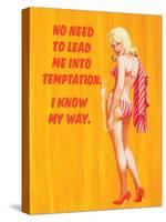 No Need to Lead Me into Temptation - I Know My Way-Ephemera-Stretched Canvas
