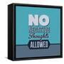 No Negative Thoughts Allowed 1-Lorand Okos-Framed Stretched Canvas