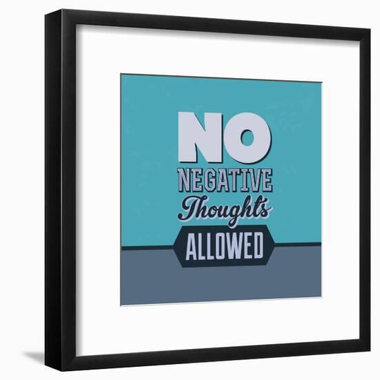 No Negative Thoughts Allowed 1-Lorand Okos-Framed Art Print