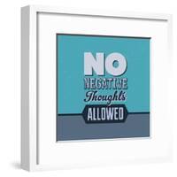 No Negative Thoughts Allowed 1-Lorand Okos-Framed Art Print