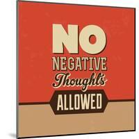 No Negative Thoughts Allowed-Lorand Okos-Mounted Art Print