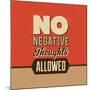 No Negative Thoughts Allowed-Lorand Okos-Mounted Premium Giclee Print