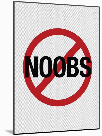 No Noobs Video Game Print Poster-null-Mounted Poster