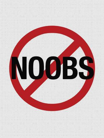 NO NOOBS SIGN – teh noobstore.