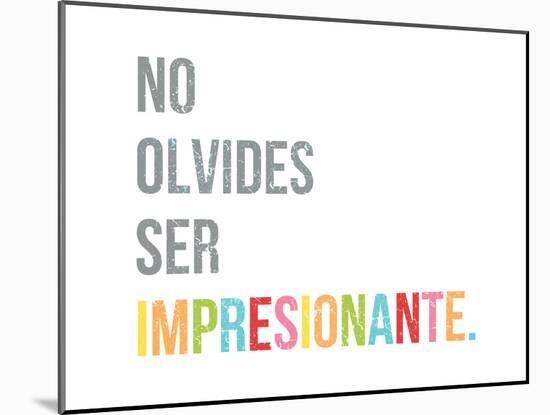 No Olvides Ser Impresionante-Kindred Sol Collective-Mounted Art Print