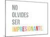 No Olvides Ser Impresionante-Kindred Sol Collective-Mounted Art Print